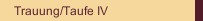 Trauung/Taufe IV